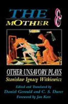 Paperback The Mother and Other Unsavory Plays: Including The Shoemakers and They Book