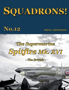 Paperback The Supermarine Spitfire Mk. XVI: The British Book