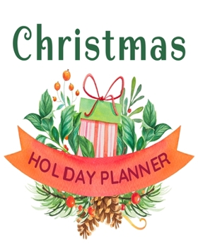 Christmas Holiday Planner: Holiday Party Planner & Festivities Organizer - 8x10 - 100 Pages