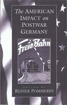 The American Impact on Postwar Germany