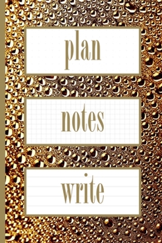 Gold Bubble Plan Notes Write Three in One Journal: Gorgeous gift three in one journal for planning, making notes and writing.  The planner contains ... lined pages for a creative or  entrepreneur.