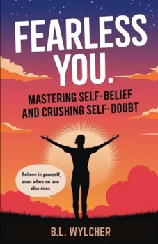 Paperback Fearless You: Mastering Self-Belief and Crushing Self-Doubt Book