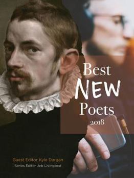 Best New Poets 2018: 50 Poems from Emerging Writers - Book  of the Best New Poets