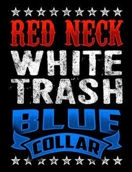 Redneck White Trash Blue Collar: Funny 2020 Weekly Planner January - December Appointment Book