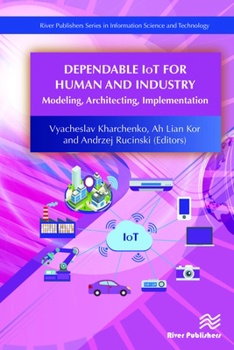 Hardcover Dependable IoT for Human and Industry: Modeling, Architecting, Implementation Book