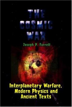 Paperback Cosmic War: Interplanetary Warfare, Modern Physics, and Ancient Texts Book
