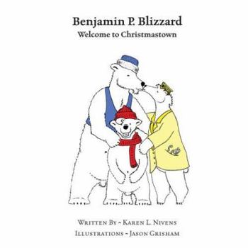 Paperback Benjamin P. Blizzard: Welcome to Christmastown Book