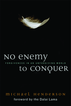 Paperback No Enemy to Conquer: Forgiveness in an Unforgiving World Book