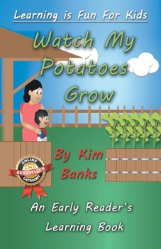 Paperback Watch My Potatoes Grow: An Early Readers Learning Book