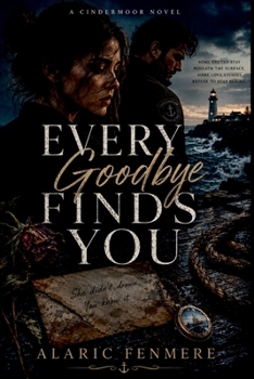 Paperback Every goodbye finds you: Sometimes Goodbye Is Only the Beginning Book