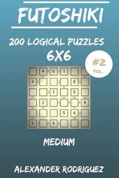 Paperback Futoshiki Puzzles 6x6 - Medium 200 vol. 2 Book