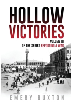 Paperback Hollow Victories: Volume III of the series Reporting a War Book