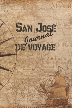 Paperback San Jos? Journal de Voyage: 6x9 Carnet de voyage I Journal de voyage avec instructions, Checklists et Bucketlists, cadeau parfait pour votre s?jou [French] Book