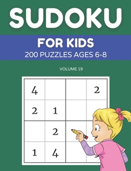 Paperback Sudoku For Kids 200 Puzzles Ages 6-8 Volume 19: 4x4 Puzzles & Solutions Book