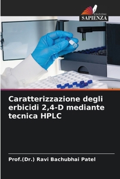 Caratterizzazione degli erbicidi 2,4-D mediante tecnica HPLC (Italian Edition)