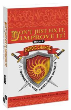 Paperback Don't Just Fix It, Improve It! A Journey to the Precision Domain Book