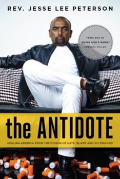 Hardcover The Antidote: Healing America from the Poison of Hate, Blame and Victimhood Book
