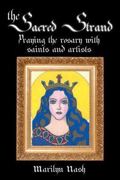 Paperback The Sacred Strand: Praying the Rosary with Saints and Artists Book