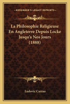 Paperback La Philosophie Religieuse En Angleterre Depuis Locke Jusqu'a Nos Jours (1888) [French] Book