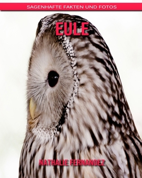 Paperback Eule: Sagenhafte Fakten und Fotos [German] Book