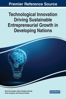 Hardcover Technological Innovation Driving Sustainable Entrepreneurial Growth in Developing Nations Book