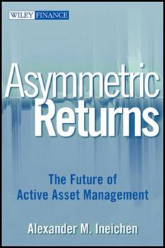 Hardcover Asymmetric Returns: The Future of Active Asset Management Book