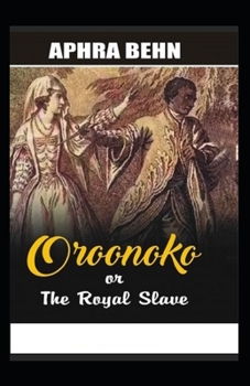Paperback Oroonoko: or, the Royal Slave (Illustrated edition) Book