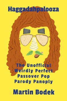 Paperback Haggadahpalooza: The Unofficial Weirdly Perfect Passover Pop Parody Panoply Book