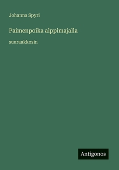 Paimenpoika alppimajalla: suuraakkosin