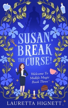 Susan, Break The Curse! (Welcome To Midlife Magic)