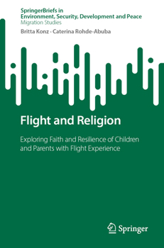 Paperback Flight and Religion: Exploring Faith and Resilience of Children and Parents with Flight Experience Book