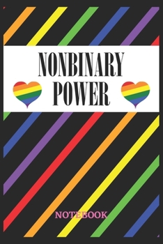Paperback NONBINARY POWER Notebook: 6x9 inches - 110 dotgrid pages - Greatest LGBTQ Rainbow Hearts Journal - Gift, Present Idea Book