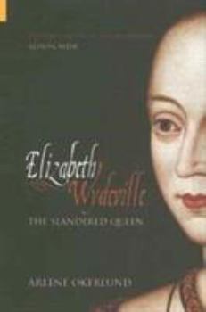 Hardcover Elizabeth Wydeville: The Slandered Queen Book
