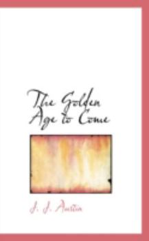 Paperback The Golden Age to Come Book