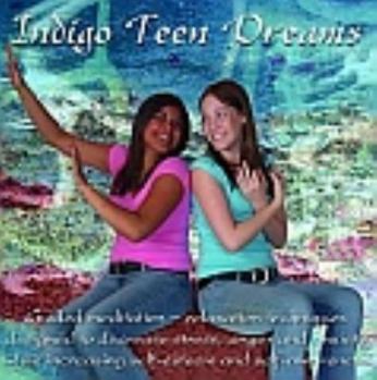 Audio CD Indigo Teen Dreams: Guided Meditation--Relaxation Techniques Designed to Decrease Stress, Anger and Anxiety While Increasing Self-Esteem a Book