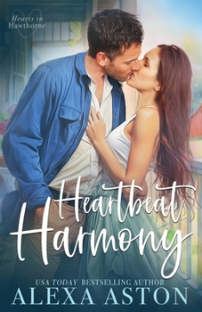 Heartbeat Harmony: A Small-Town, Friends to Lovers, Workplace Romance (Hearts in Hawthorne)