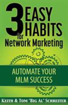 Paperback 3 Easy Habits For Network Marketing: Automate Your MLM Success Book