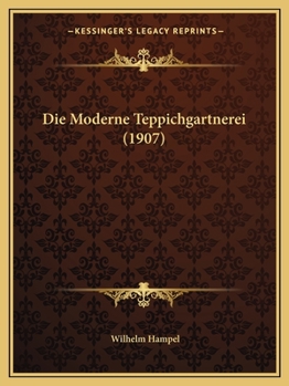 Paperback Die Moderne Teppichgartnerei (1907) [German] Book