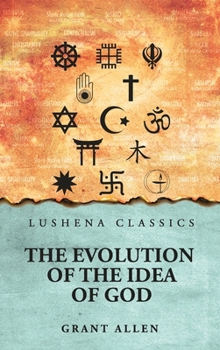 The Evolution of the Idea of God