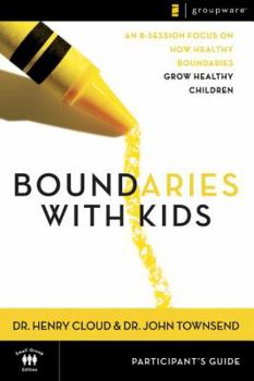 Paperback Boundaries with Kids Participant's Guide: When to Say Yes, How to Say No Book