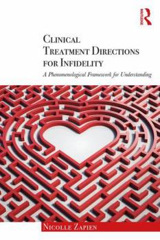 Paperback Clinical Treatment Directions for Infidelity: A Phenomenological Framework for Understanding Book
