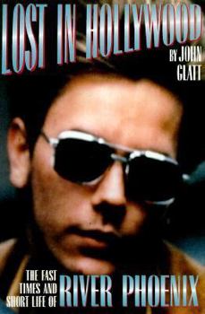 Paperback Lost in Hollywood: The Fast Times and Short Life of River Phoenix Book