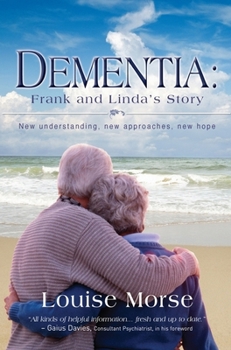 Paperback Dementia: Frank and Linda's Story: New Understanding, New Approaches, New Hope Book