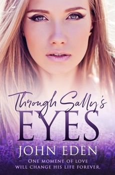Paperback Through Sally's Eyes: A heartbreaking romantic novel about sensitivity, love, loss, and embracing the true self Book