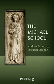Paperback The Michael School: And the School of Spiritual Science Book