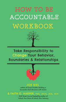 Paperback How to Be Accountable Workbook: Take Responsibility to Change Your Behavior, Boundaries, & Relationships Book