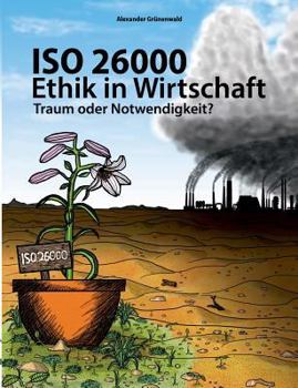 Paperback ISO 26000 - Ethik in Wirtschaft: Traum oder Notwendigkeit? [German] Book