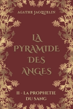 Paperback La Pyramide des Anges: II - La Prophétie du Sang [French] Book