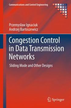 Hardcover Congestion Control in Data Transmission Networks: Sliding Mode and Other Designs Book