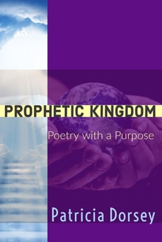 Paperback Prophetic Kingdom: Poetry with a Purpose Book